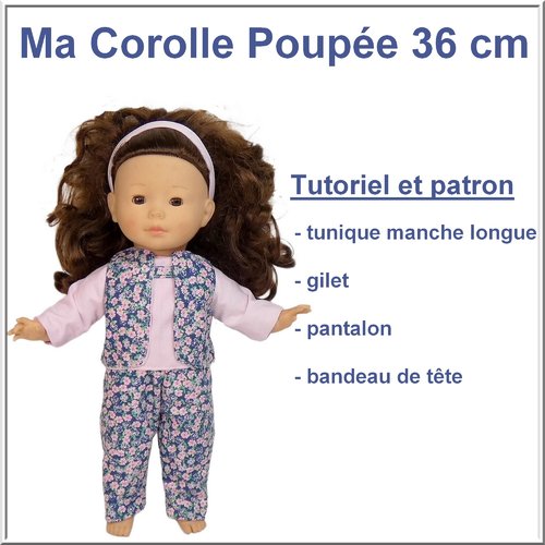 Tutoriel et patron : tunique, gilet, pantalon et bandeau de tête et sac pour poupée ma corolle 36 cm