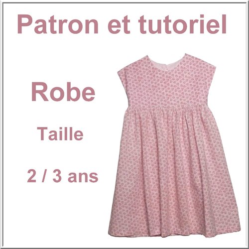 Patron et tutoriel : robe d'été taille 2 / 3  ans