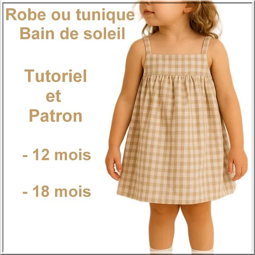 Robe ou tunique bain de soleil taille 12 et 18 mois : tutoriel et patron