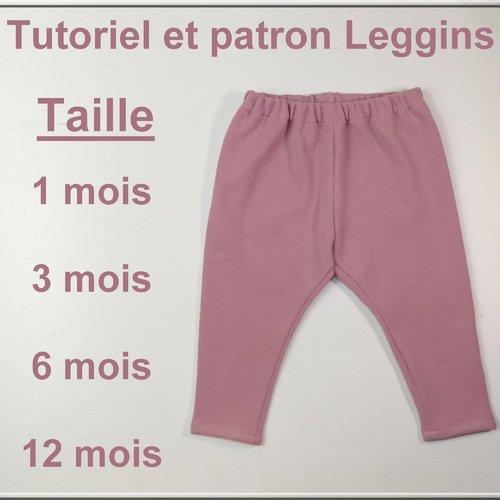 Tutoriel et patron legging taille 1, 3, 6 et 12 mois