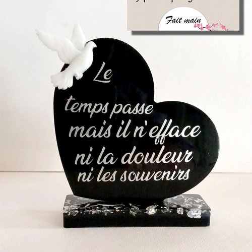 Petite plaque souvenir en résine époxy " le temps passe mais il n'efface, ni la douleur,ni les souvenirs"