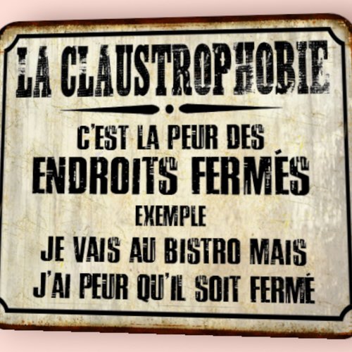 Plaque métal vintage la claustrophobie
