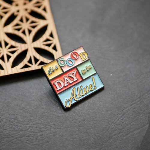 Pin's en émail "it's a good day to be alive", pins à bouton des années 80, message coloré et noir, 27mm