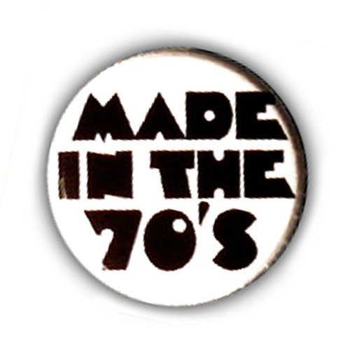 Badge made in the 70's seventies pop rock punk disco funk funky 25mm