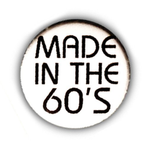 Badge made in the 60's sixties pop hippie baba bobo ø25mm