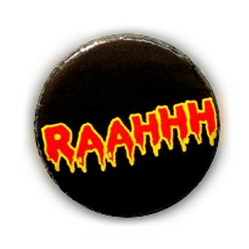 Badge raahhh !!! rouge/noir freak monstre gore goth gothic ø25mm