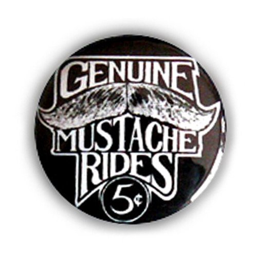 Badge genuine mustache rides moustache moustaches retro affiche us burlesque ø25mm