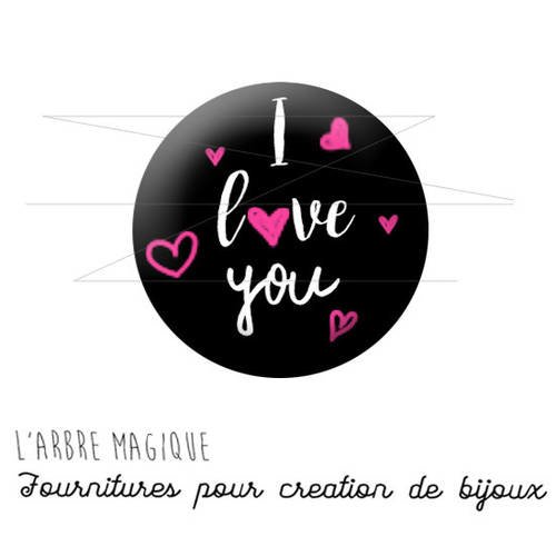 Cabochon fantaisie 25 mm st valentin i love you ref 1561 