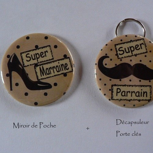 Duo cadeau super parrain marraine décapsuleur porte clés miroir de poche.