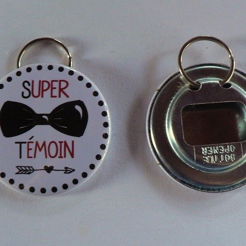 Décapsuleur porte clés super témoin cadeau témoin mariage. 