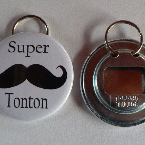 Décapsuleur porte clés super tonton cadeau tonton. 