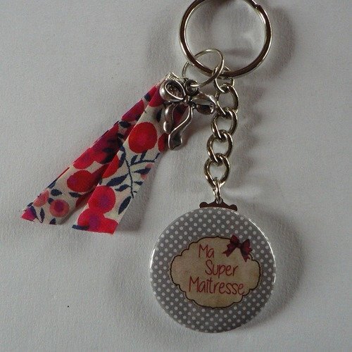 Badge porte clés 38mm  ma super maîtresse et liberty cadeau maîtresse. 