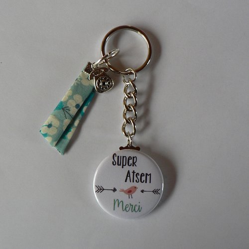 Badge porte clés 38mm  super atsem merci et liberty cadeau atsem école. 