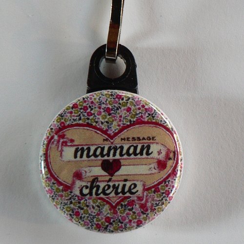 Tirette zip fermeture éclair badge 25mm maman chérie fête des mères cadeau maman.