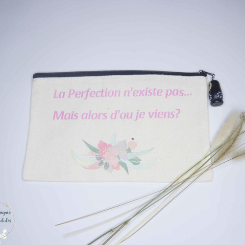 Trousse message " la perfection n'existe pas..." idée cadeau femme
