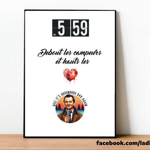 Art mural, affiche poster 02 - un jour sans fin film - debout les campeurs  - c'est le jour de la marmotte 42 x 29.70 cm a3