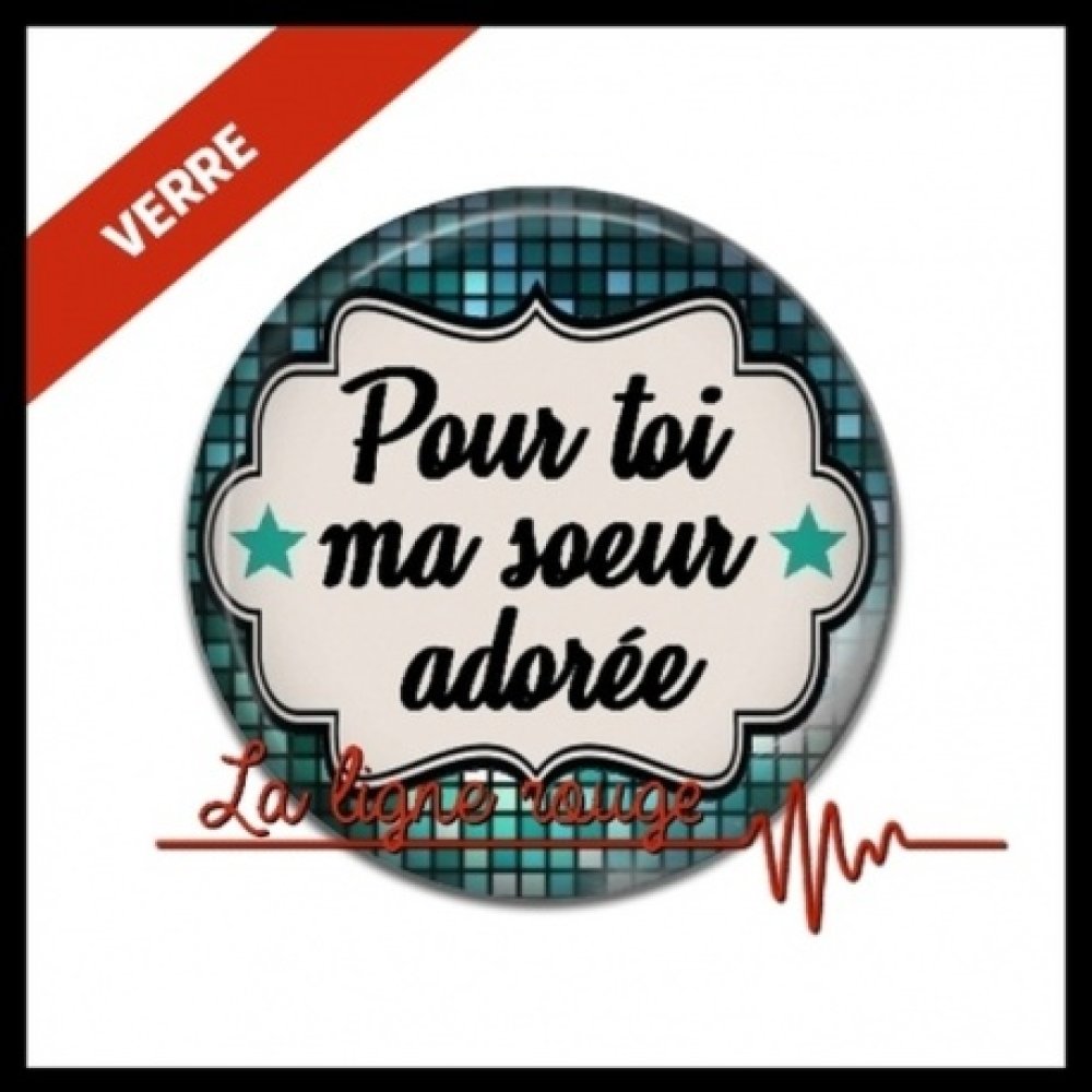 Cabochon Verre Ou 25 Mm Cabochon Pour Toi Ma Soeur Adoree Rond Verre Ref Un Grand Marche