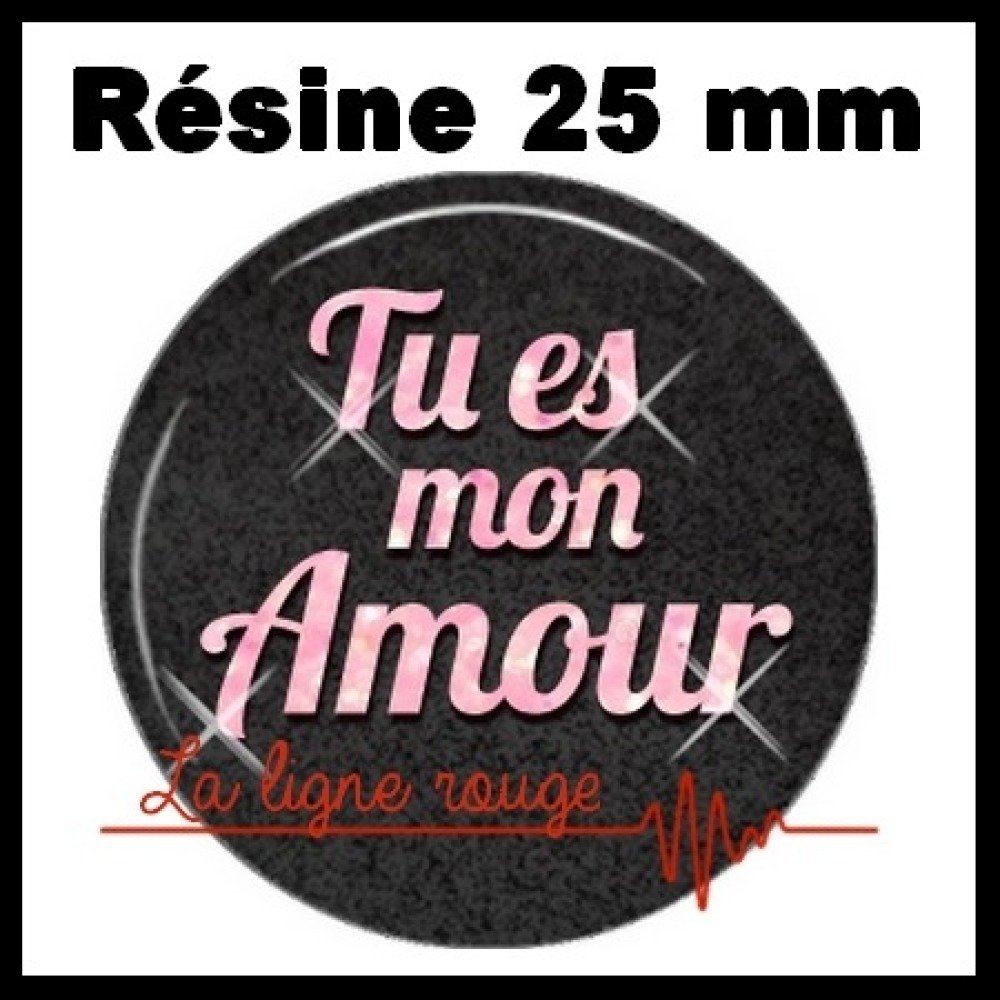 Cabochon Rond A Coller Resine 25 Mm Tu Es Mon Amour 3046 Un Grand Marche