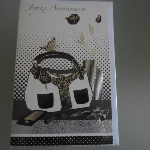 X 1 carte double d'anniversaire repésentant un sac à main et accessoires tons noir,blanc argent,doré + enveloppe 17,5 x 11,5 cm 