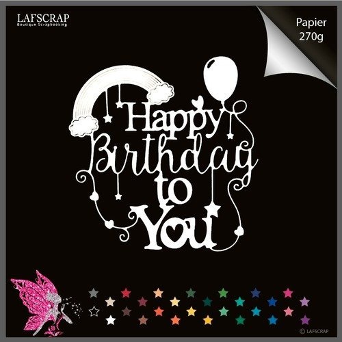 1 Decoupe Scrapbooking Mot Happy Birthday Joyeux Anniversaire Ballon Arc En Ciel Coeur Etoile Decoupe Papier Embellissement Un Grand Marche