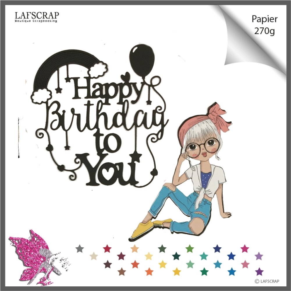 Decoupes Scrapbooking Personnage Petite Fille Lunettes Noeud Basket Mot Happy Birthday Anniversaire Ballon Arc En Ciel Coeur Bebe Un Grand Marche