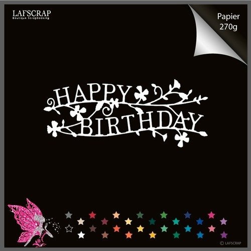 1 Decoupe Scrapbooking Scrap Happy Birthday Joyeux Anniversaire Fleur Embellissement Album Un Grand Marche