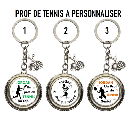 Votre prénom - porte clés prof de tennis personnalisable, "un prof de tennis qui déchire", "un prof de tennis génial ou au top"