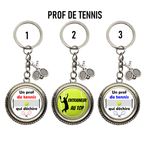 Porte clés prof de tennis, "un prof de tennis qui déchire", "entraineur au top"