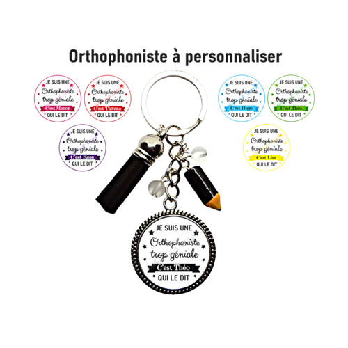 Votre prénom - porte clés orthophoniste personnalisé, "je suis une orthophoniste trop géniale, c'est (votre prénom) qui le dit"