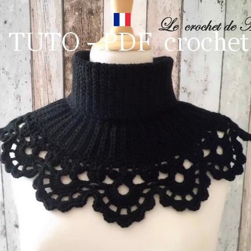 Tuto crochet - tour de cou col roulé , orné d'une belle bordure dentelle , facile à réaliser !