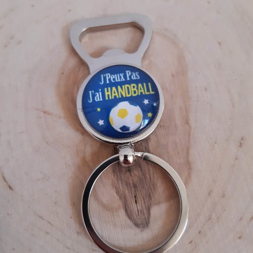Porte-clés décapsuleur "j'peux pas j'ai handball"