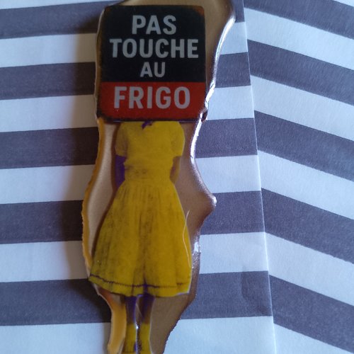 Magnet résine "pas touche au frigo"