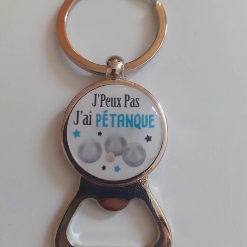 Décapsuleur "je peux pas j'ai pétanque"