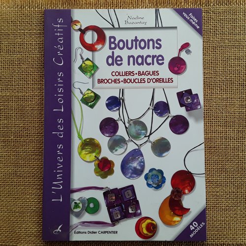 Livre  "boutons de nacre"  , 40  modèles de bijoux à réaliser