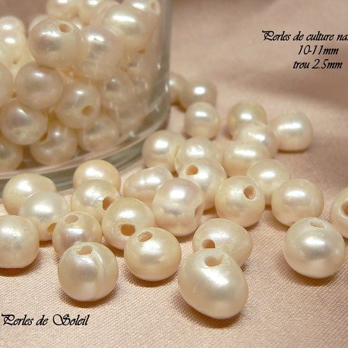 10 veritables perles de culture d'eau douce nacrées blanches dim  10-11mm 