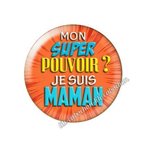 Cabochon résine a coller 25 mm super pouvoir maman av18