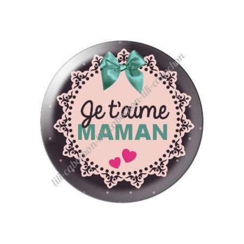 Cabochon résine a coller 25 mm  je t'aime maman l27 