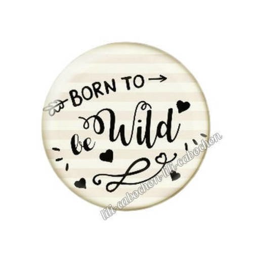 Cabochon résine a coller 25 mm texte born to be wild
