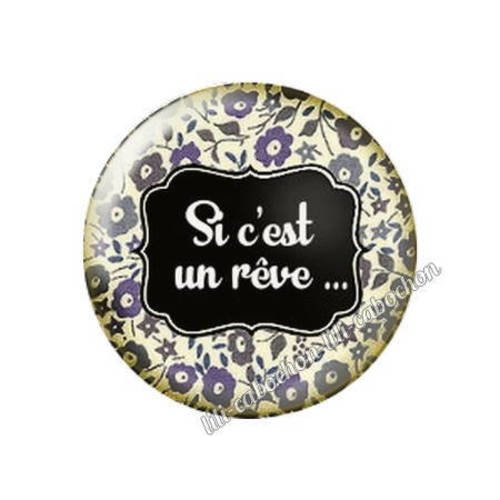 Cabochon résine a coller 25 mm texte si c'est un rêve...