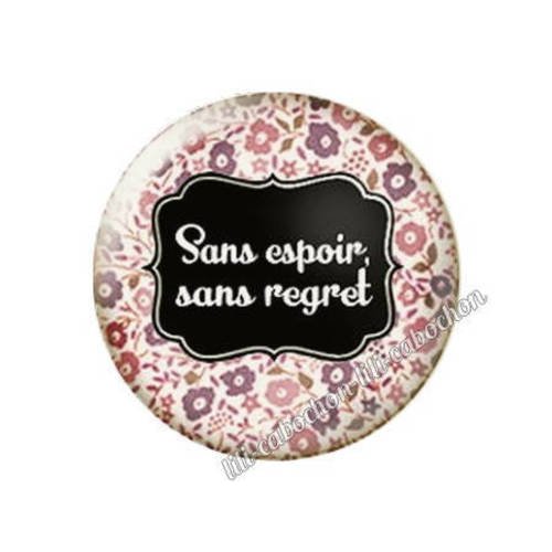 Cabochon résine a coller 25 mm texte sans espoir sans regret