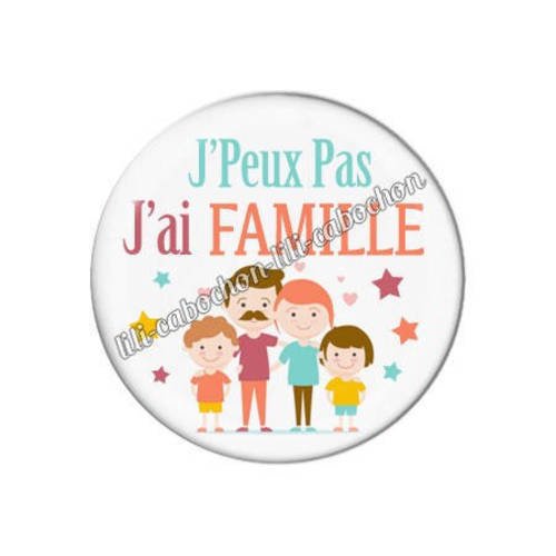 Cabochon résine a coller 25 mm j'peux pas j'ai famille aa