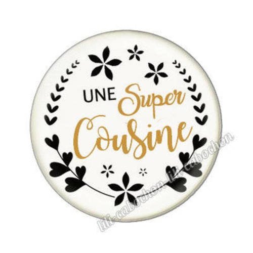 Cabochon en résine époxy 25 mm  thème cousine aa