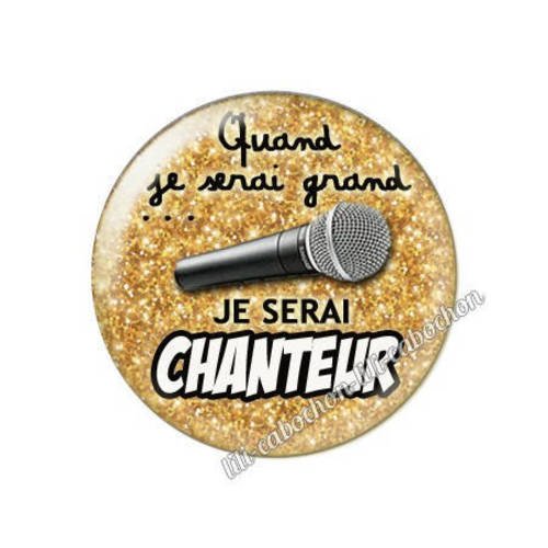 Cabochon résine a coller 25 mm quand je serai grand...je serai chanteur