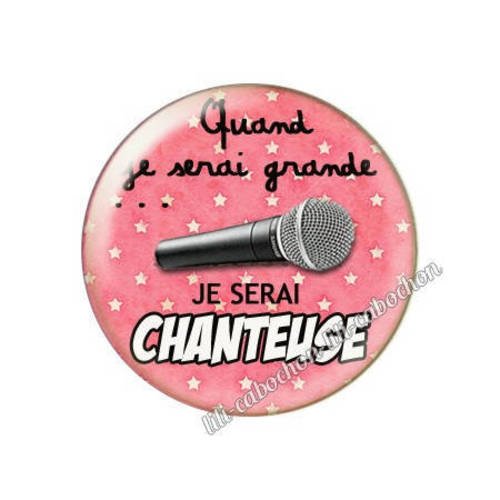 Cabochon résine a coller 25 mm quand je serai grande...je serai chanteuse