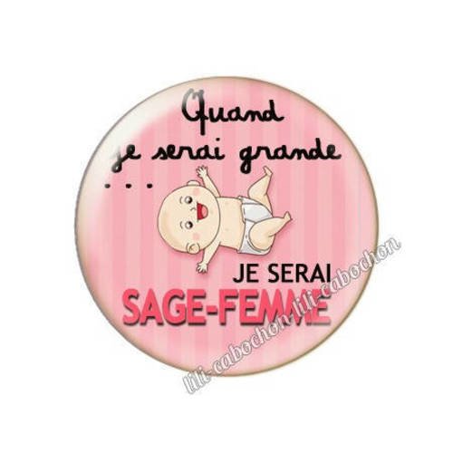 Cabochon résine a coller 25 mm quand je serai grande...je serai sage-femme