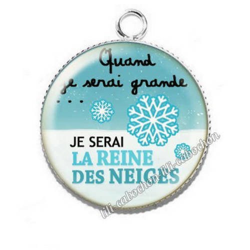 Pendentif cabochon résine quand je serai grande...je serai la reine des neiges