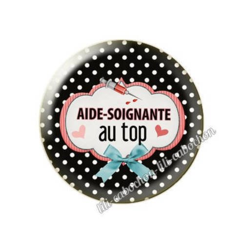 Cabochon en résine époxy 25 mm aide-soignante au top