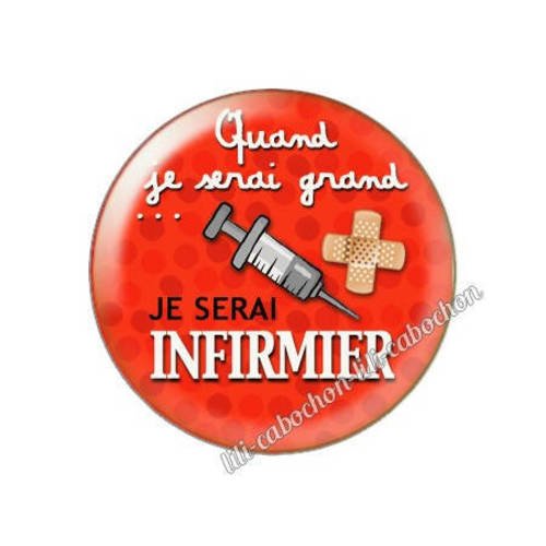 Cabochon résine a coller 25 mm quand je serai grand...je serai super infirmier