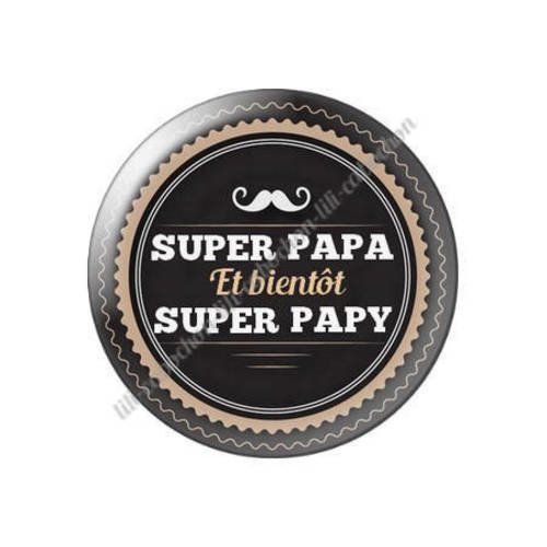 Cabochon résine a coller 25 mm super papa et bientôt super papy ? 20 