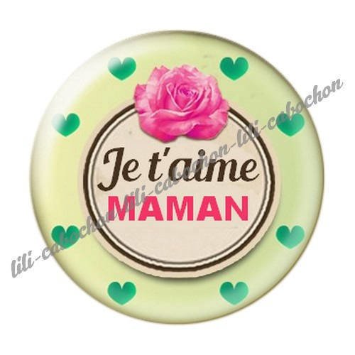 Cabochon résine a coller 25 mm  je t'aime maman l37 